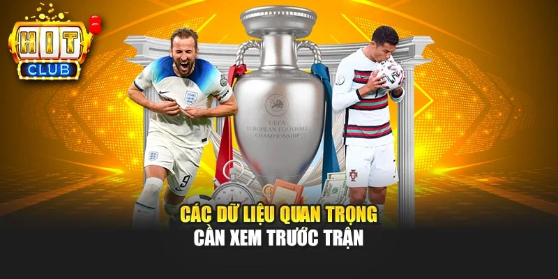 Các dữ liệu quan trọng cần xem trước trận