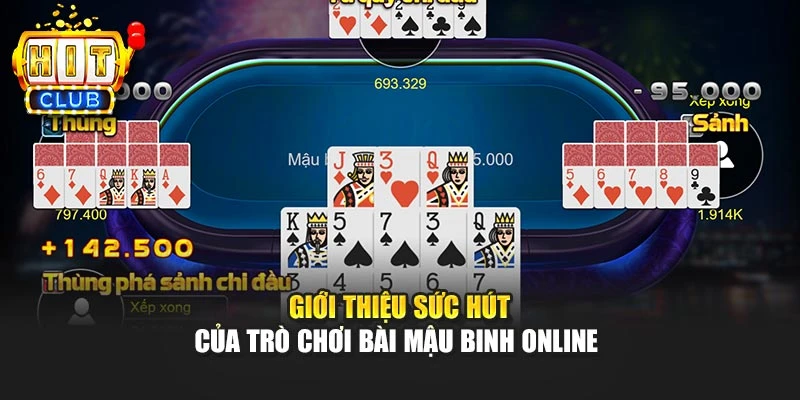 Giới thiệu sức hút của trò chơi bài mậu binh online 